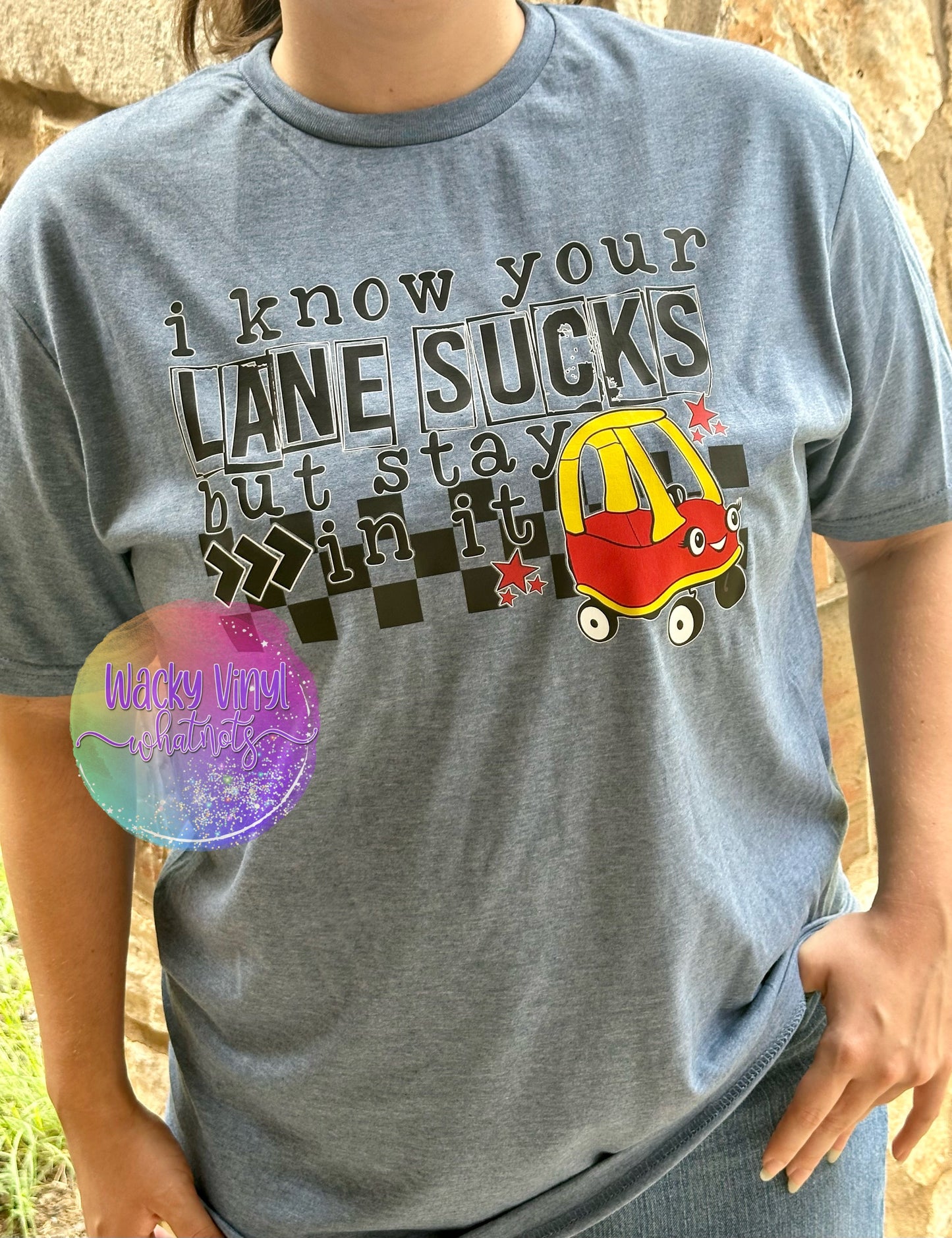 Your Lane Sucks Tee Wacky Vinyl Whatnots, LLC