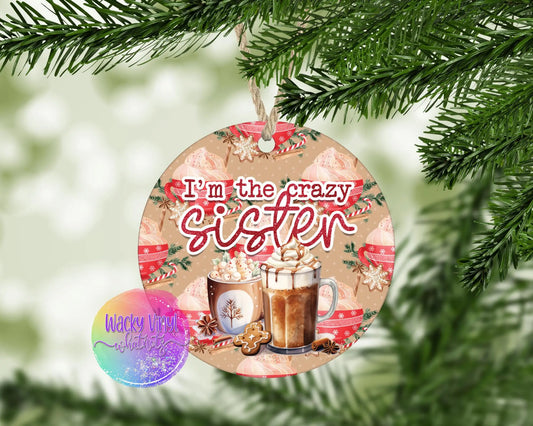 I'm the Crazy Sister Ornament Wacky Vinyl Whatnots, LLC