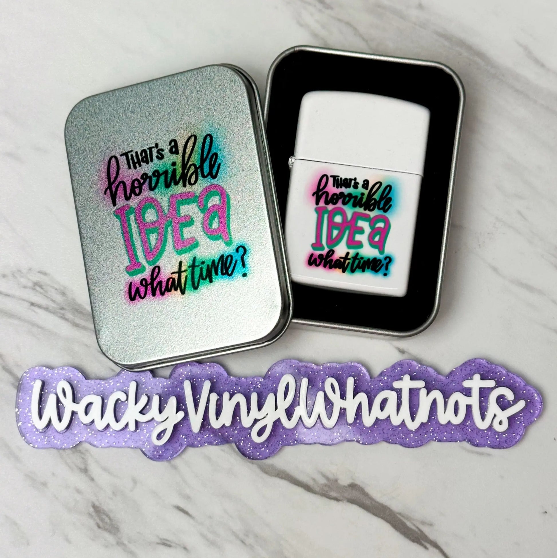 That's a Horrible Idea Refillable Lighter Wacky Vinyl Whatnots, LLC