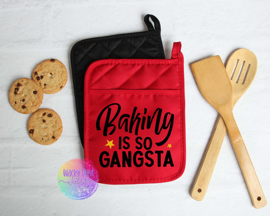 Baking is so Gangasta Pot Holder Wacky Vinyl Whatnots, LLC