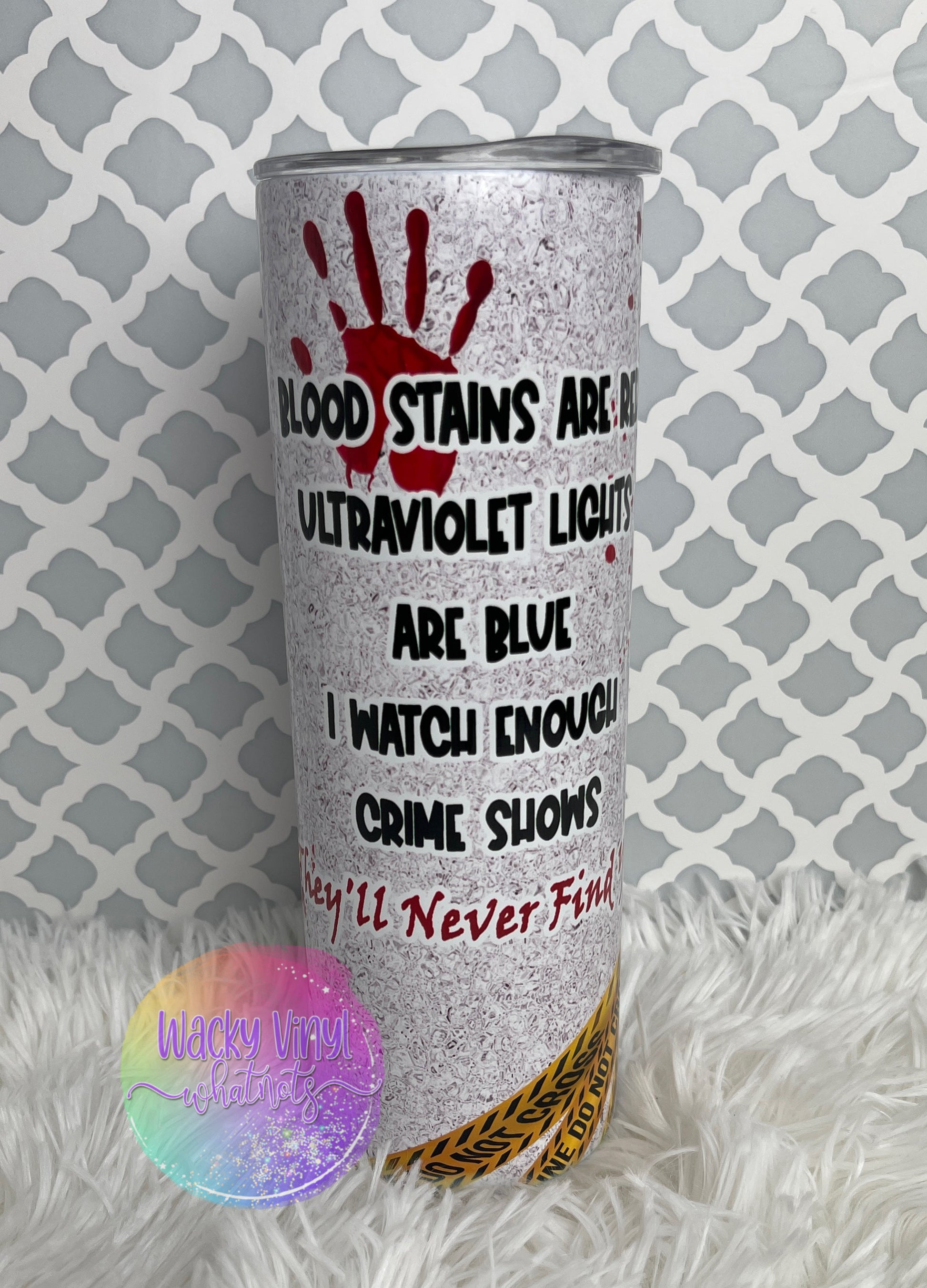 Crime Show Tumbler Wacky Vinyl Whatnots, LLC