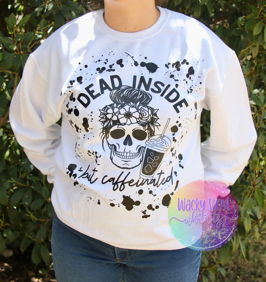 Dead Inside But Caffeinated Crewneck