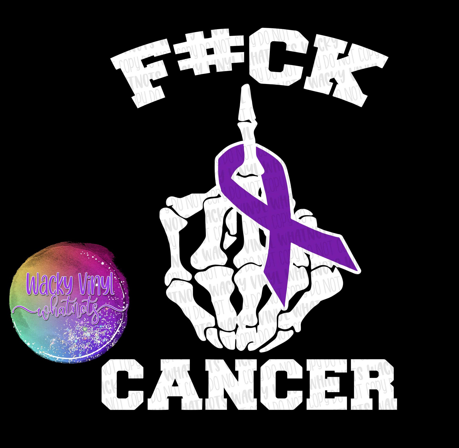 F#CK Cancer Decal Wacky Vinyl Whatnots, LLC
