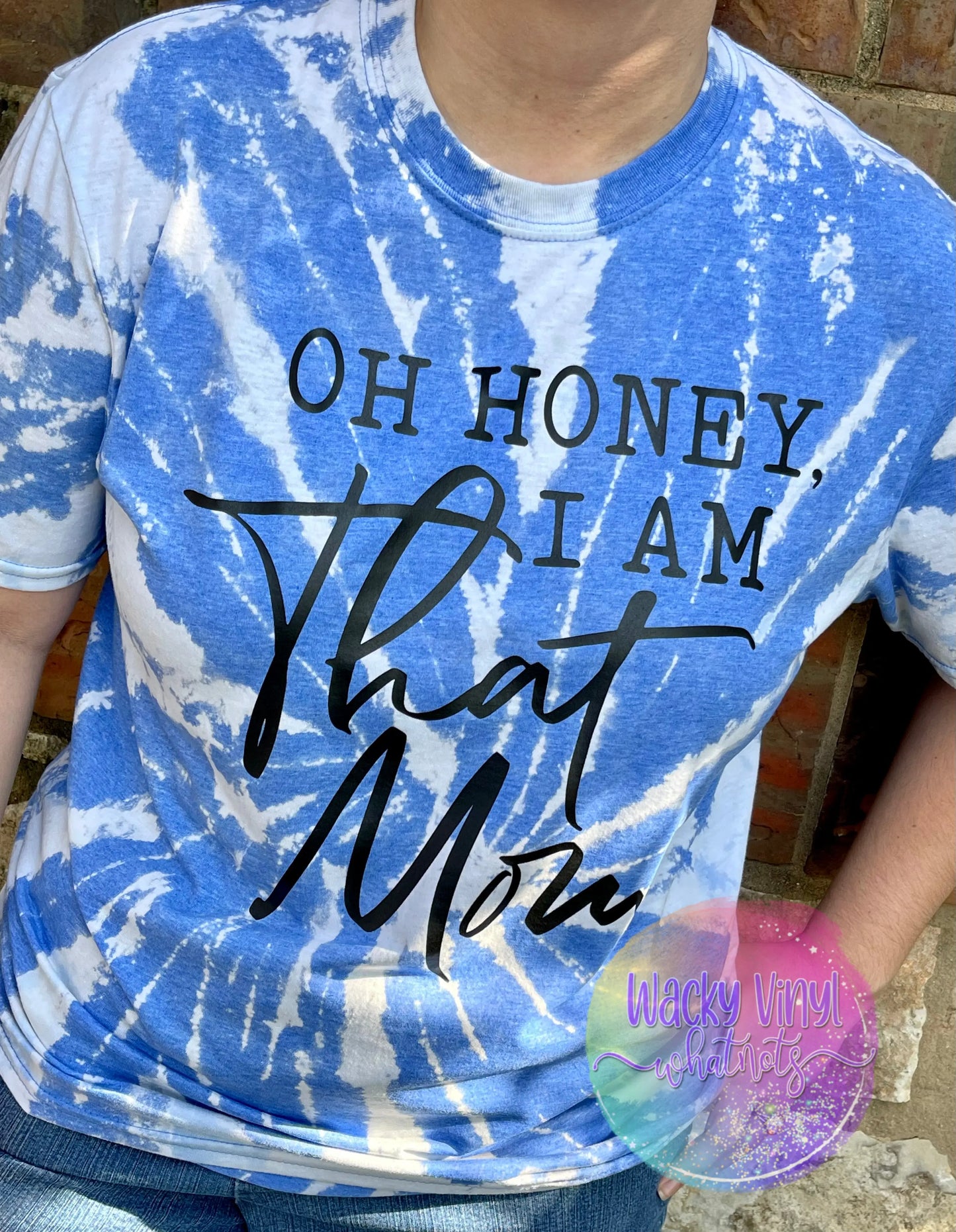 Oh Honey, I Am That Mom Tee