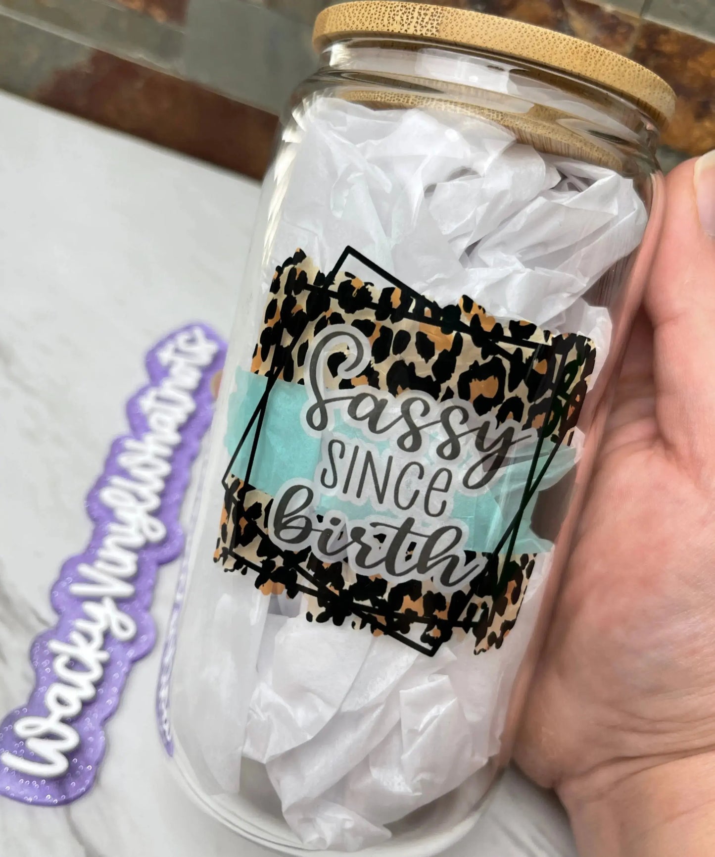 Sassy Since Birth Glass Can Wacky Vinyl Whatnots, LLC