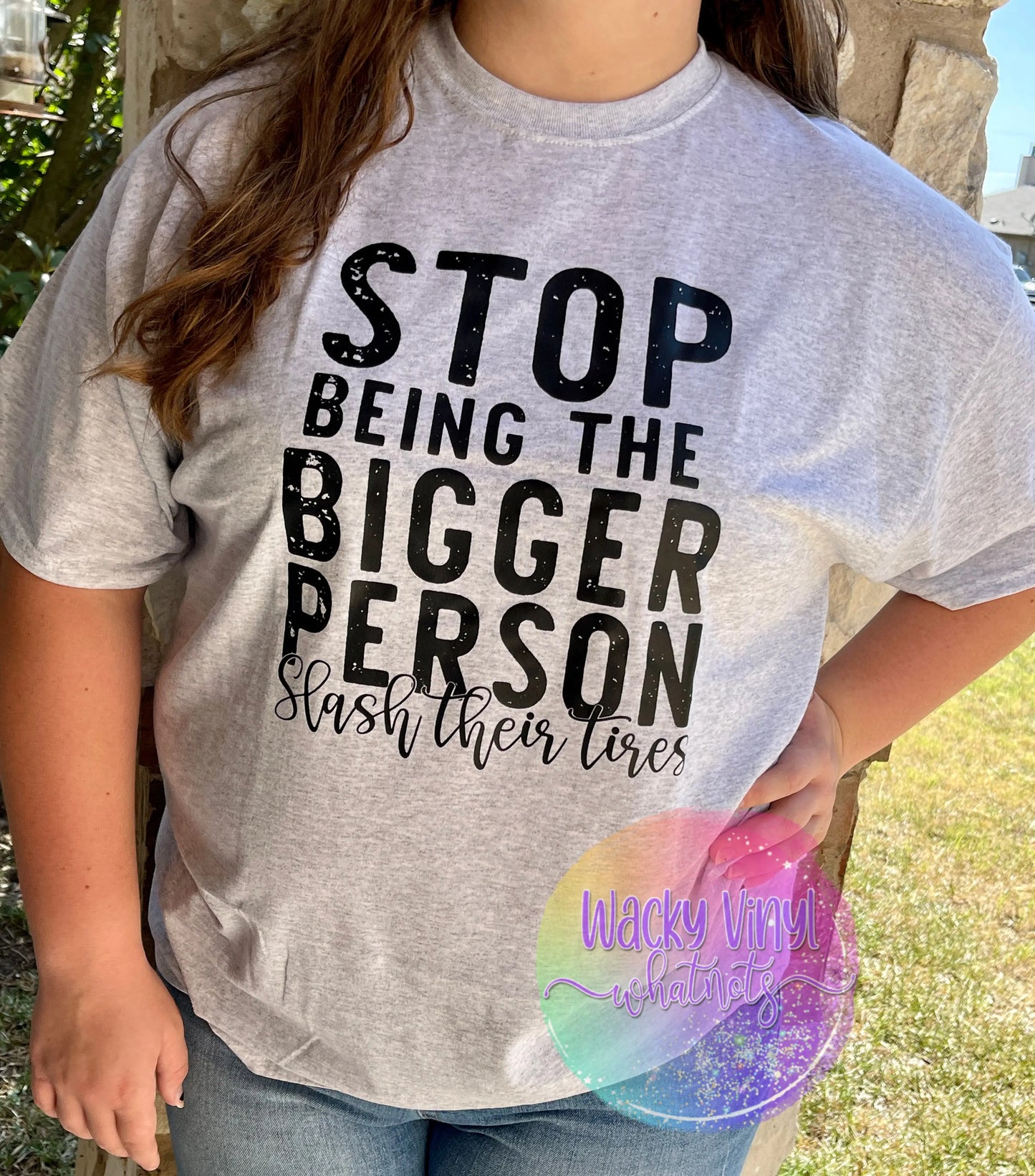 Stop Being the Bigger Person Tee