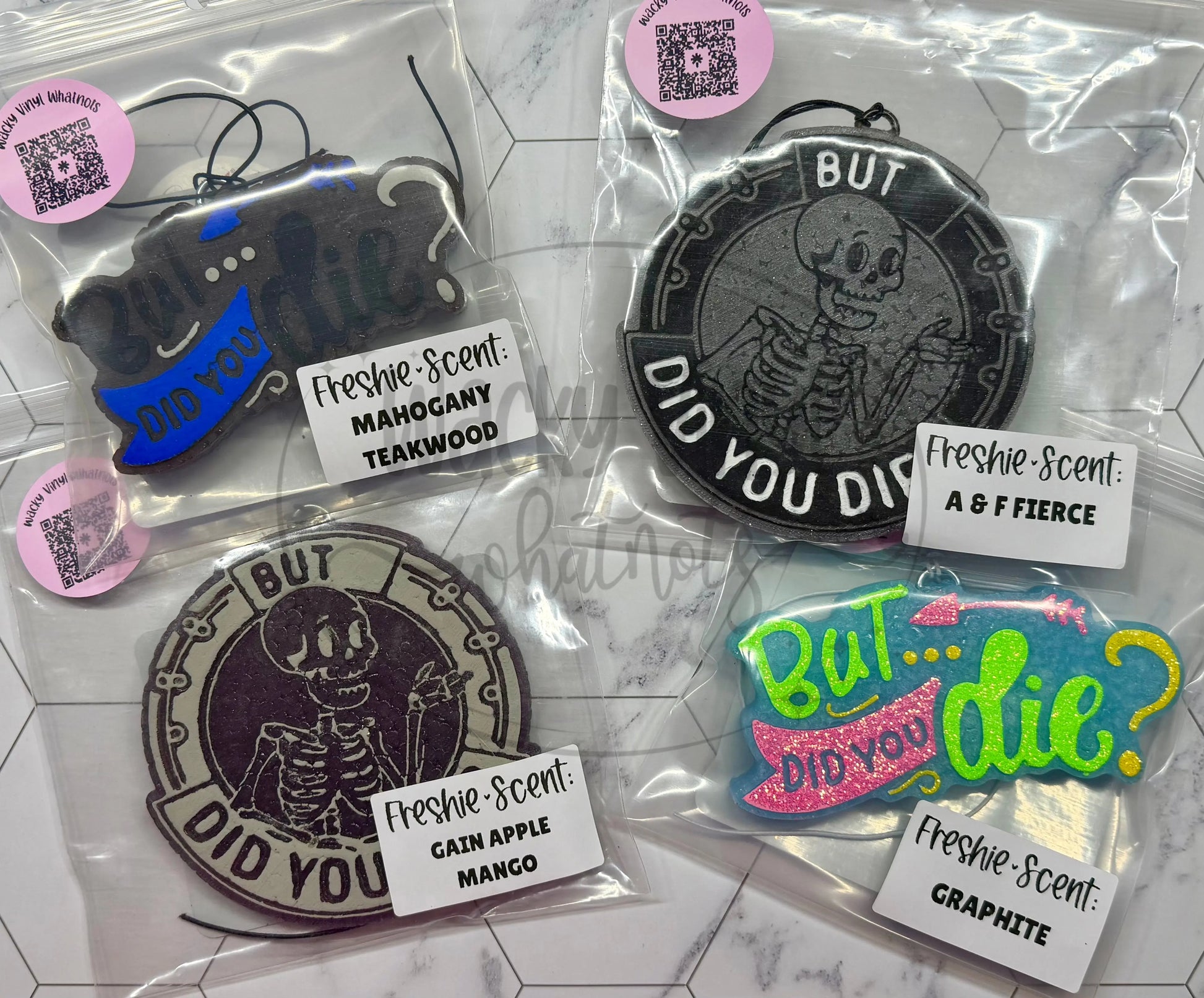 But Did You Die Freshie Wacky Vinyl Whatnots, LLC