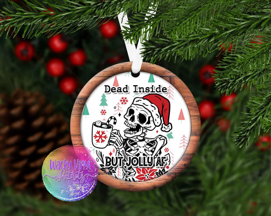 Dead Inside but Jolly AF Ornament Wacky Vinyl Whatnots, LLC