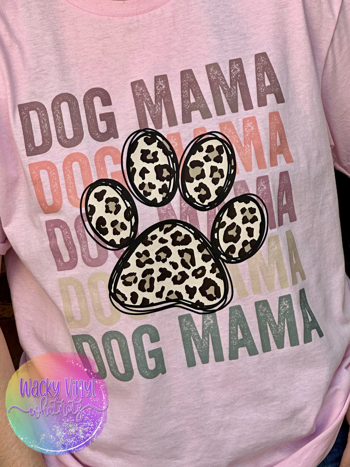 Dog Mama Tee Wacky Vinyl Whatnots, LLC