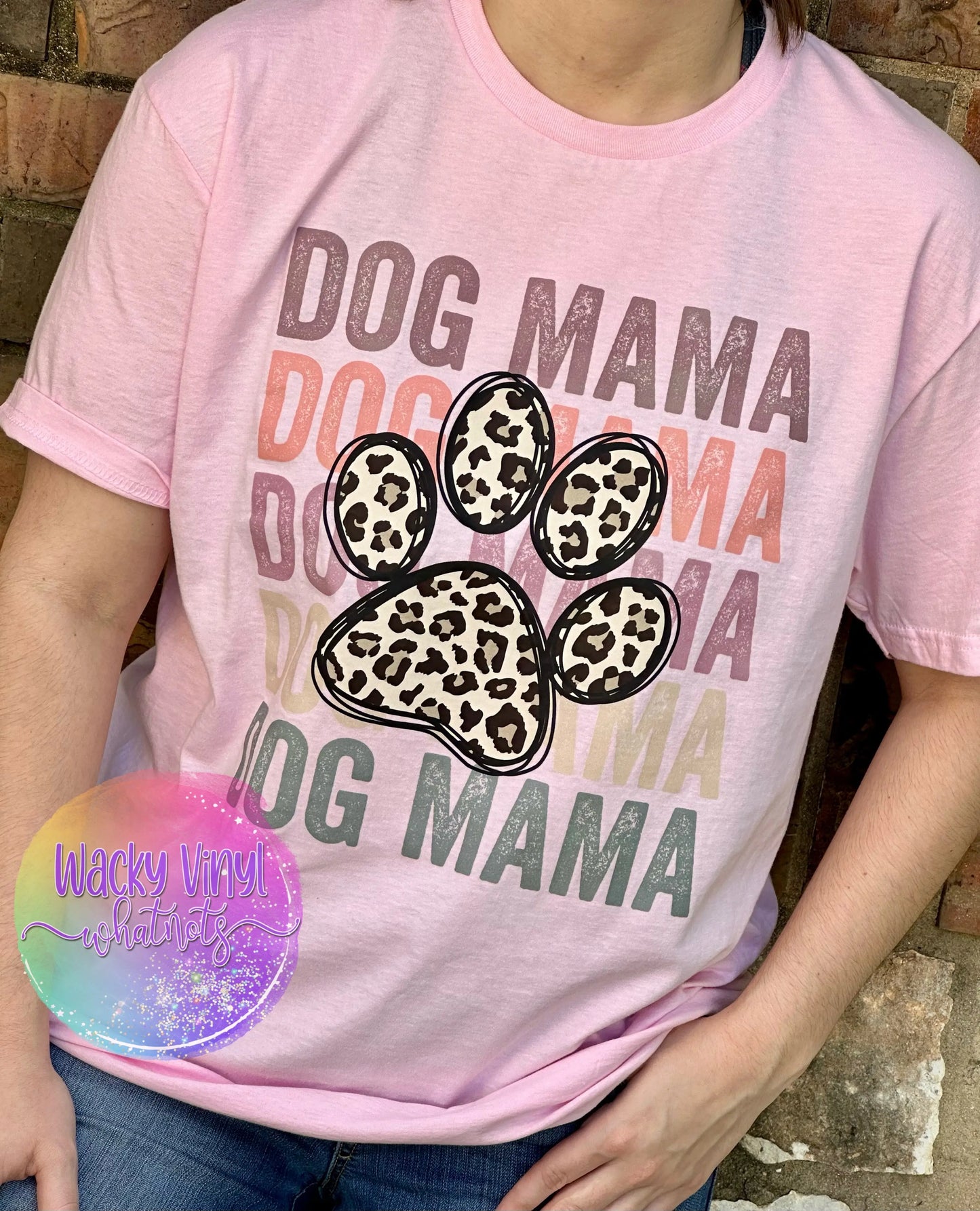 Dog Mama Tee Wacky Vinyl Whatnots, LLC