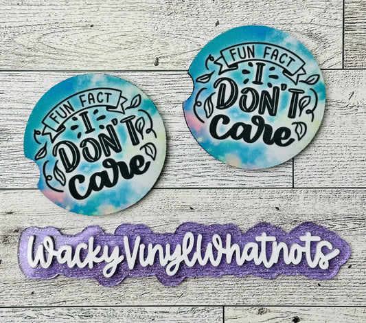 Fun Fact I Don't Care Car Coasters Wacky Vinyl Whatnots, LLC