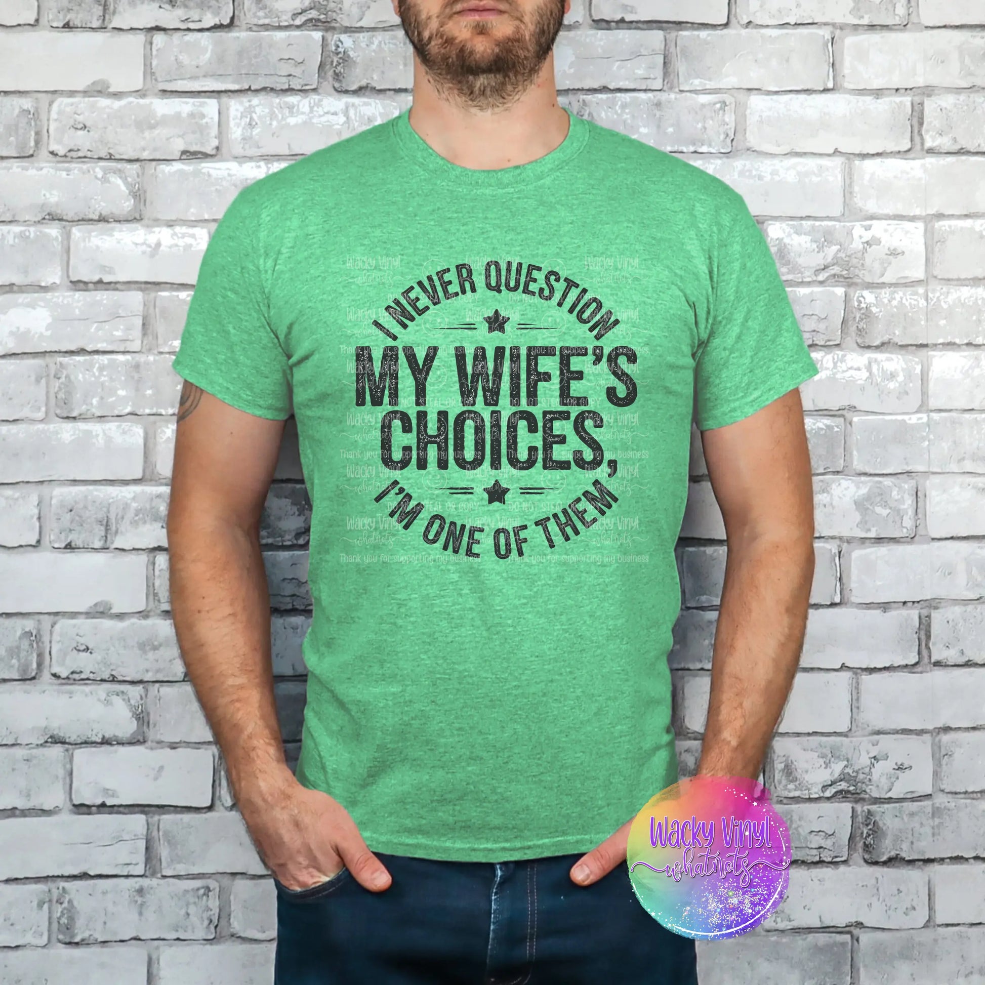 My Wife's Choices Tee Wacky Vinyl Whatnots, LLC