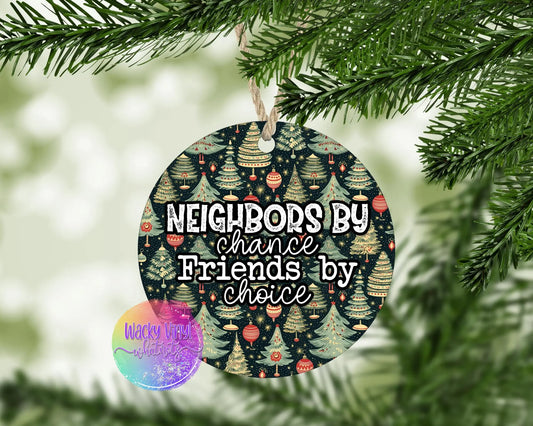 Neighbors by Chance Ornament Wacky Vinyl Whatnots, LLC
