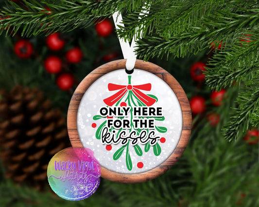 Only Here for the Kisses Ornament Wacky Vinyl Whatnots, LLC