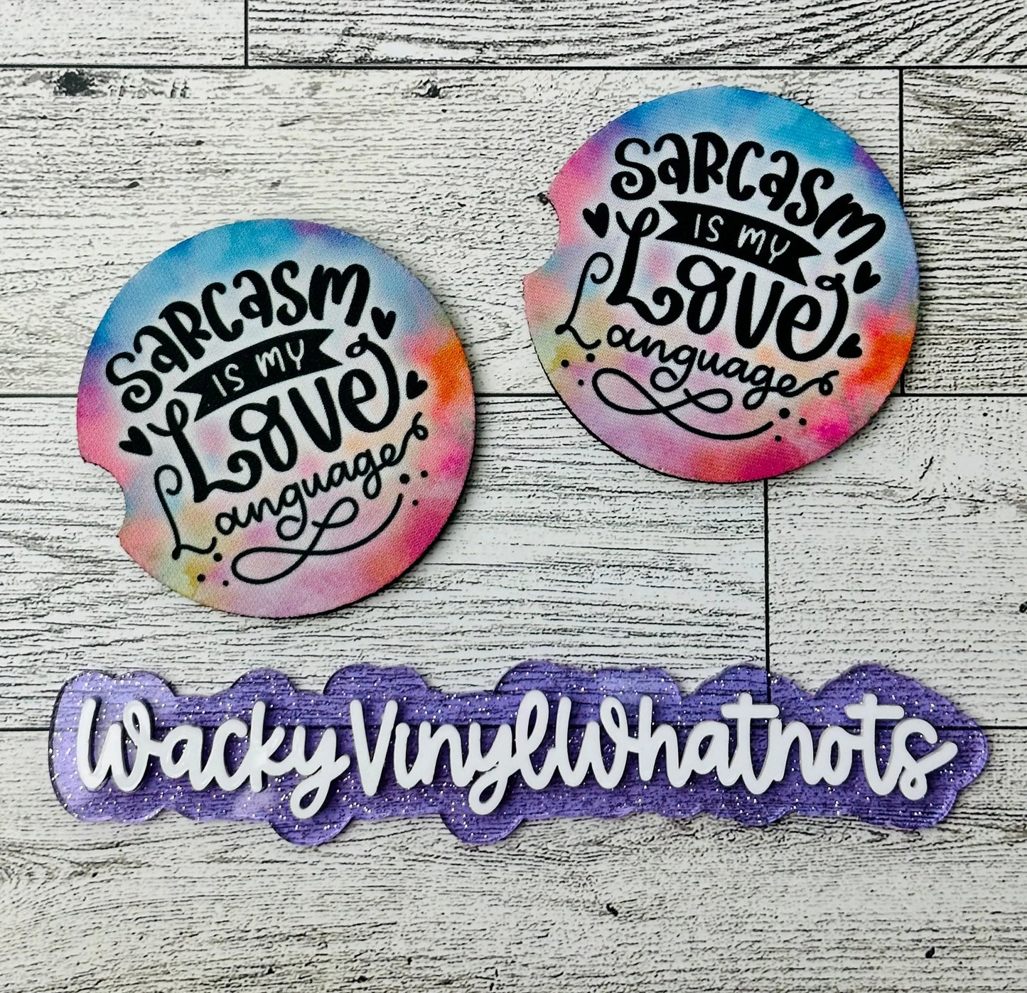 Sarcasm is my Love Language Car Coasters Wacky Vinyl Whatnots, LLC