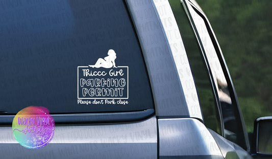 Thiccc Girl Parking Permit Decal Wacky Vinyl Whatnots, LLC