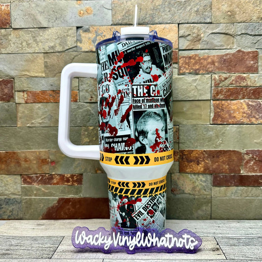 True Crimes Tumbler Wacky Vinyl Whatnots, LLC