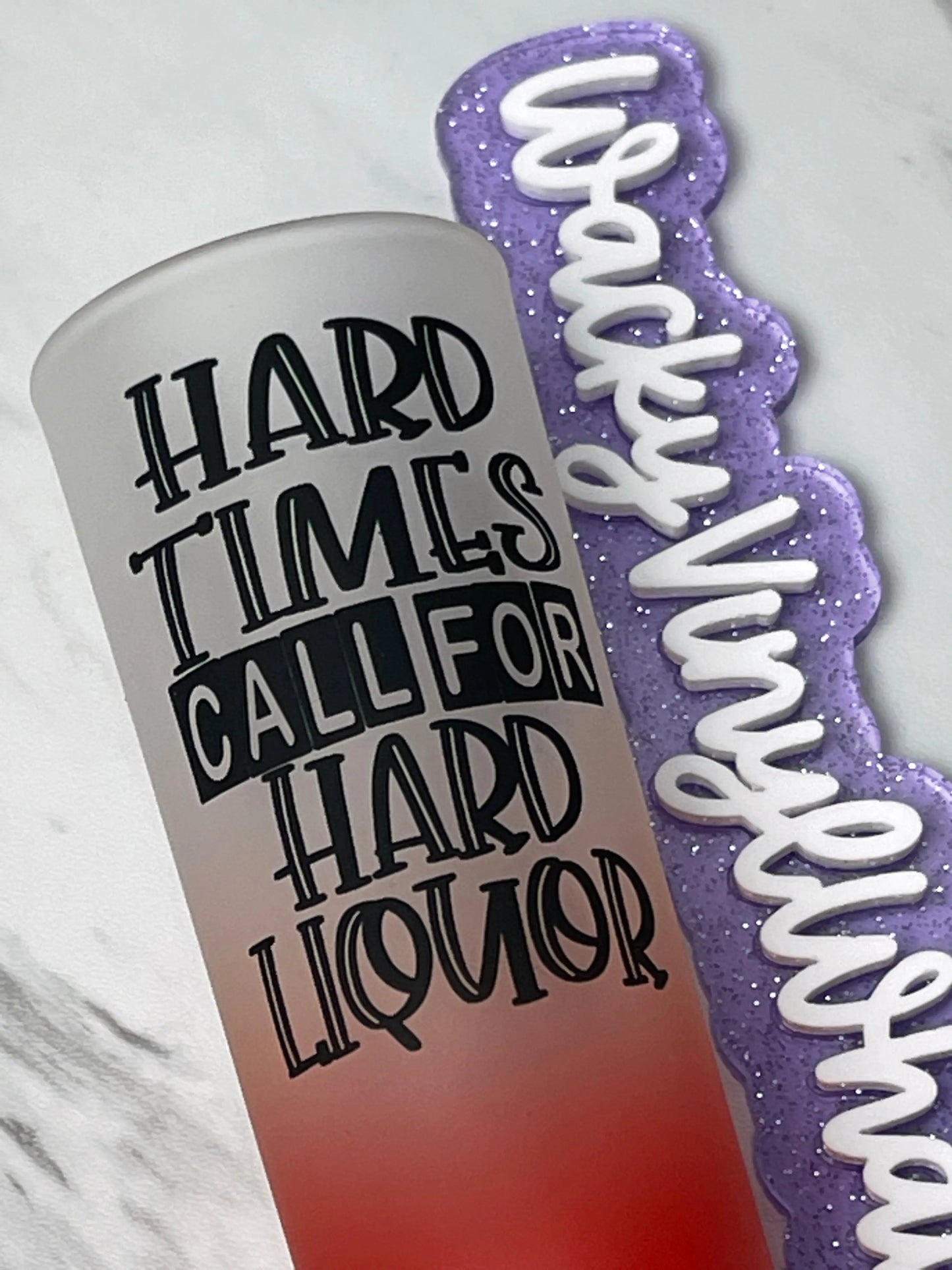 Hard Times Call For Hard Liquor Shot Glass Wacky Vinyl Whatnots, LLC
