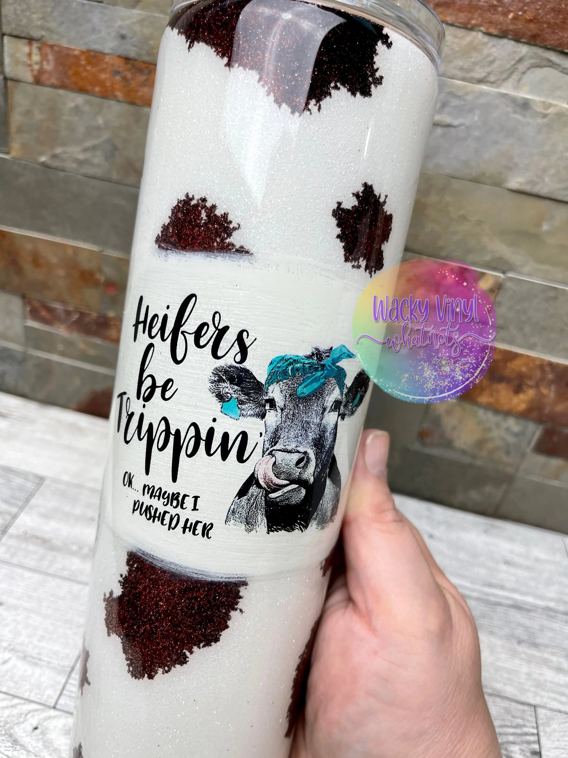 Heifers Be Trippin' Tumbler Wacky Vinyl Whatnots, LLC