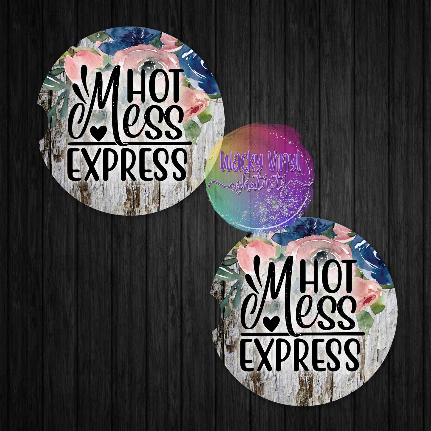 Hot Mess Express Car Coasters Wacky Vinyl Whatnots, LLC