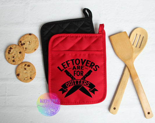 Leftovers are for Quitters Pot Holder Wacky Vinyl Whatnots, LLC