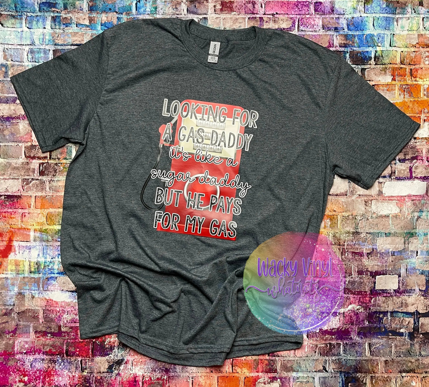 Looking For A Gas Daddy Tee (Copy) Wacky Vinyl Whatnots, LLC