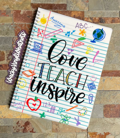 Love Teach Inspire Notebook Wacky Vinyl Whatnots, LLC