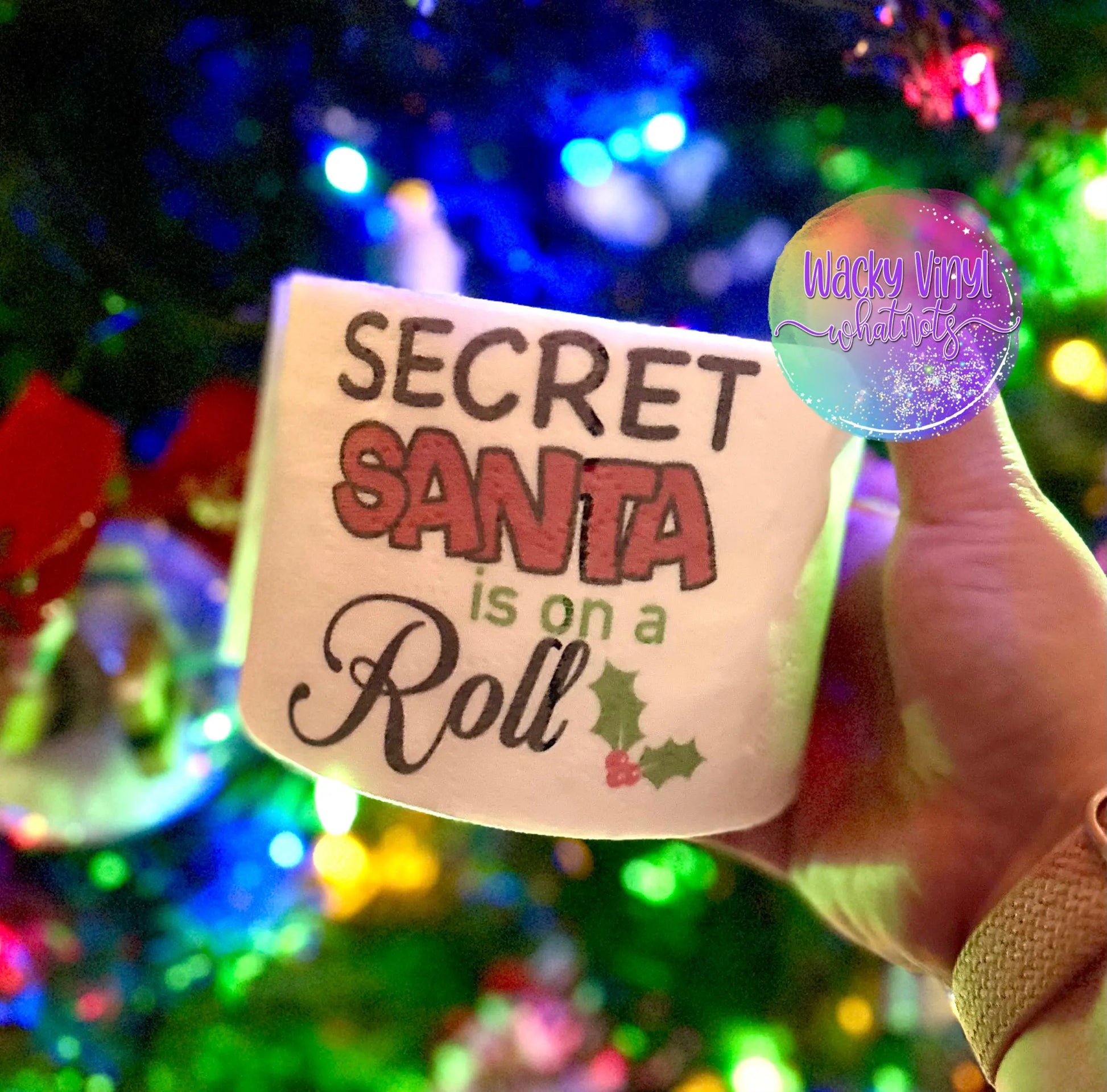 Secret Santa is on a Roll TP Wacky Vinyl Whatnots, LLC
