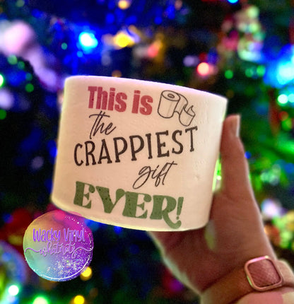 This is the Crappiest Gift TP Wacky Vinyl Whatnots, LLC