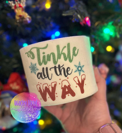 Tinkle all the Way TP Wacky Vinyl Whatnots, LLC