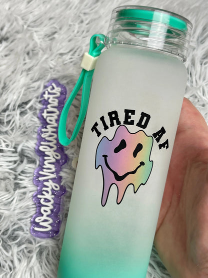 Tired AF Glass Bottle Wacky Vinyl Whatnots, LLC