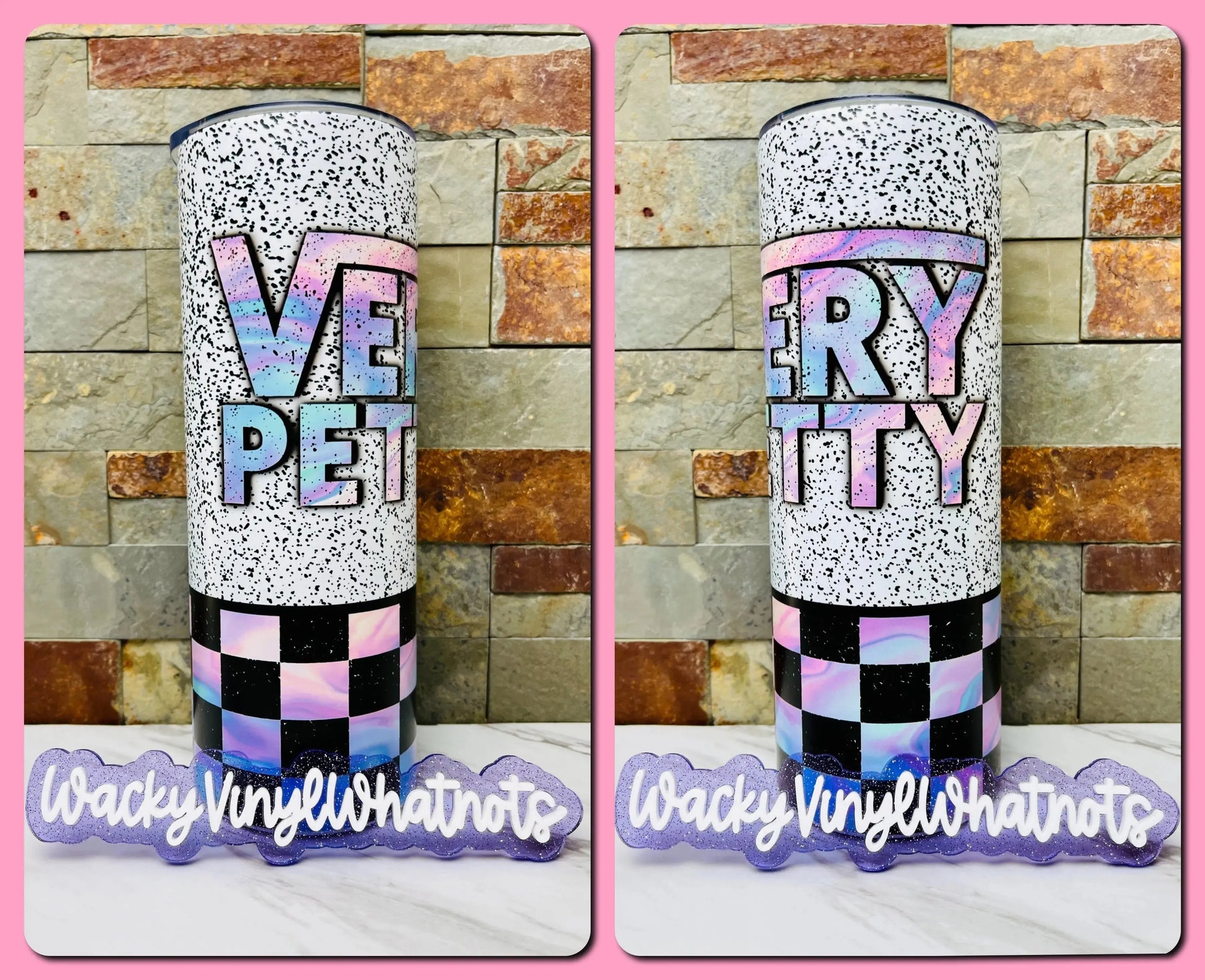 Very Petty Tumbler Wacky Vinyl Whatnots, LLC