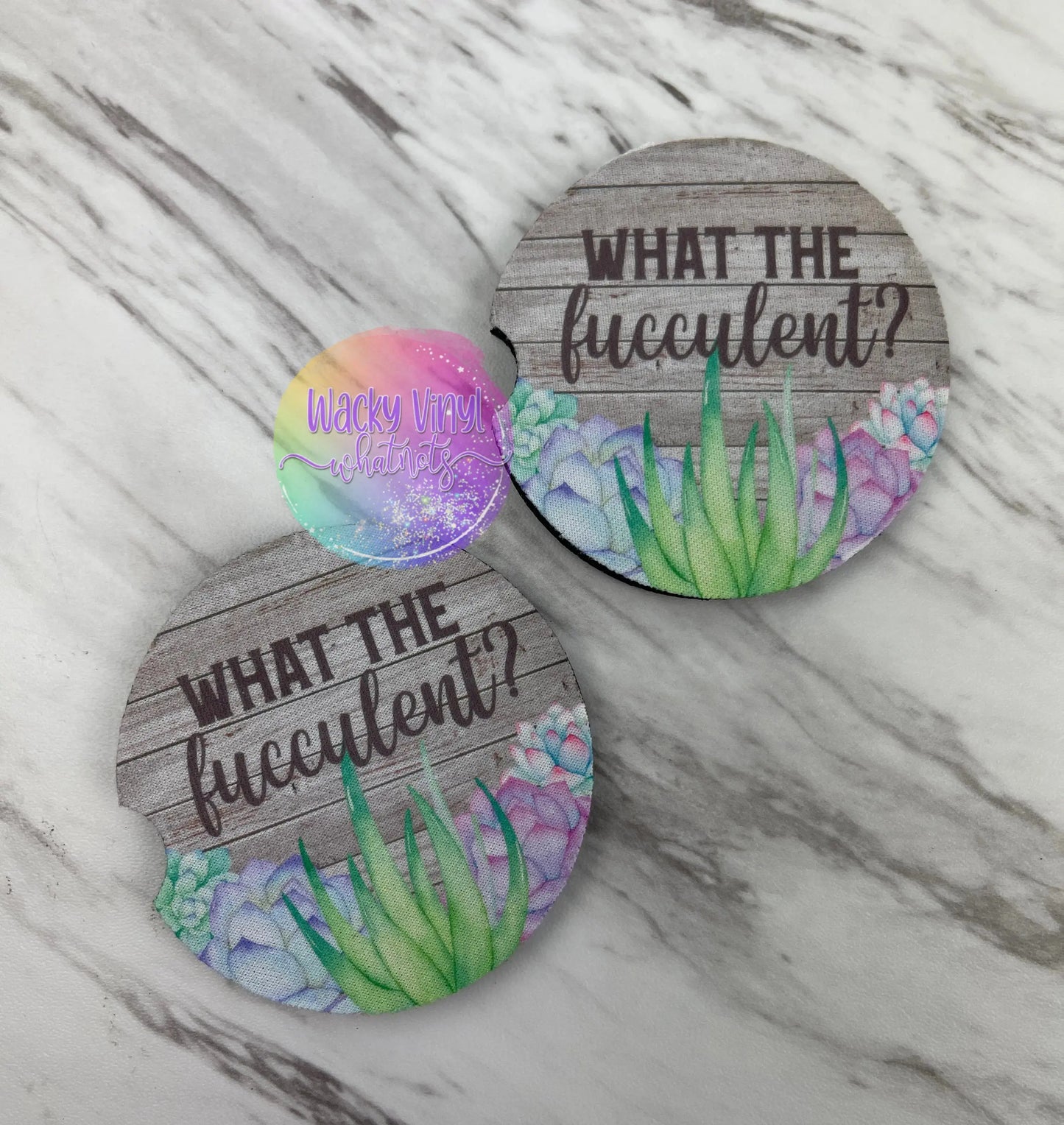 What the fucculent Car Coasters Wacky Vinyl Whatnots, LLC