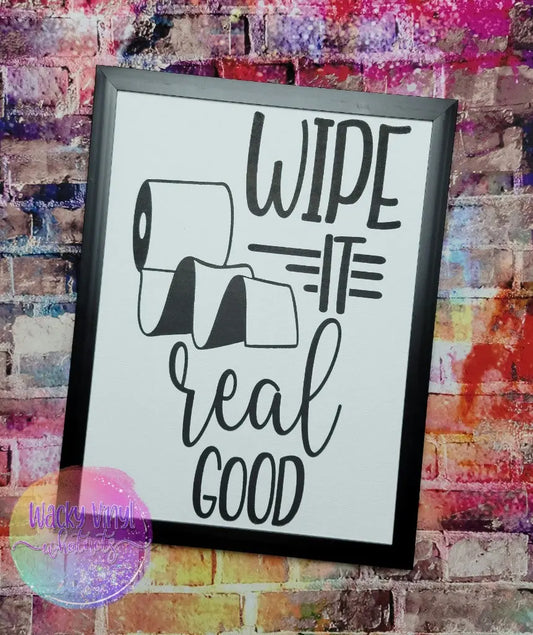 Wipe It Real Good Wacky Vinyl Whatnots, LLC